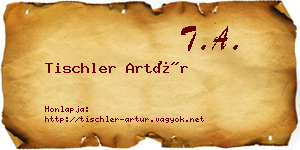 Tischler Artúr névjegykártya